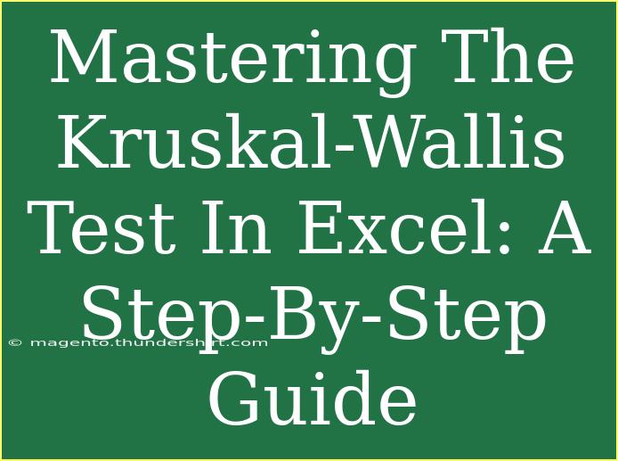 Mastering The Kruskal-Wallis Test In Excel: A Step-By-Step Guide