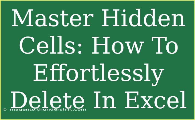 Master Hidden Cells: How To Effortlessly Delete In Excel