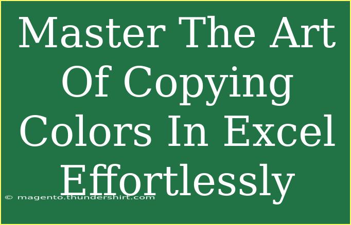 Master The Art Of Copying Colors In Excel Effortlessly