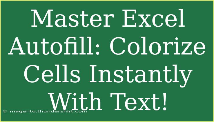 Master Excel Autofill: Colorize Cells Instantly With Text!