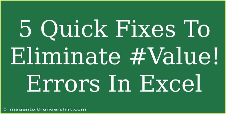 5 Quick Fixes To Eliminate #Value! Errors In Excel