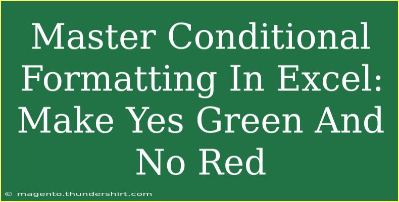 Master Conditional Formatting In Excel: Make Yes Green And No Red