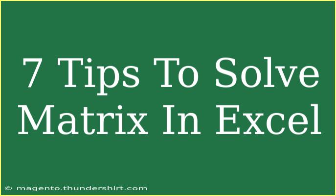 7 Tips To Solve Matrix In Excel