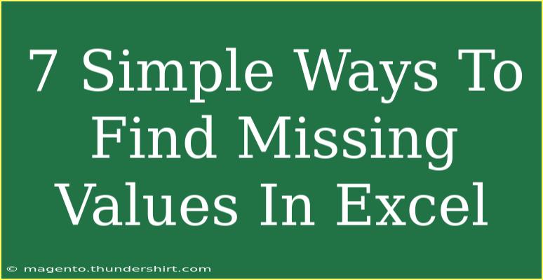 7 Simple Ways To Find Missing Values In Excel