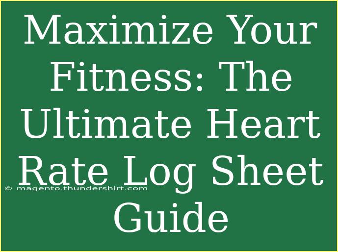 Maximize Your Fitness: The Ultimate Heart Rate Log Sheet Guide