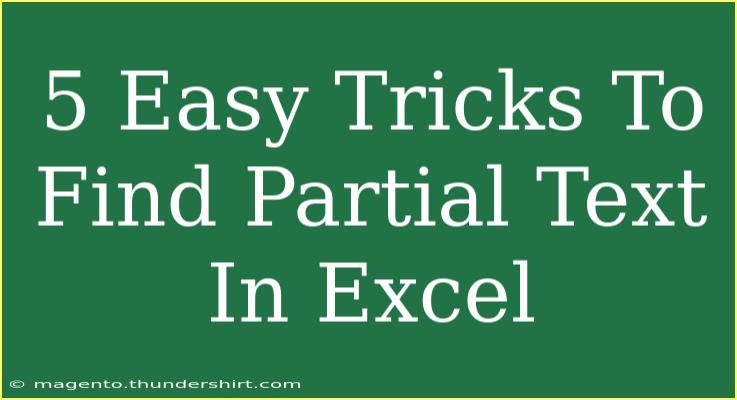 5 Easy Tricks To Find Partial Text In Excel