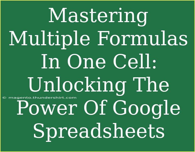 Mastering Multiple Formulas In One Cell: Unlocking The Power Of Google Spreadsheets