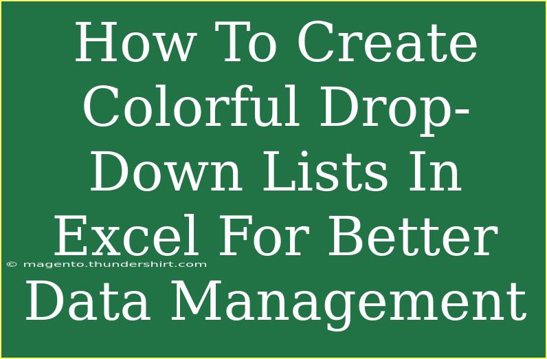 How To Create Colorful Drop-Down Lists In Excel For Better Data Management