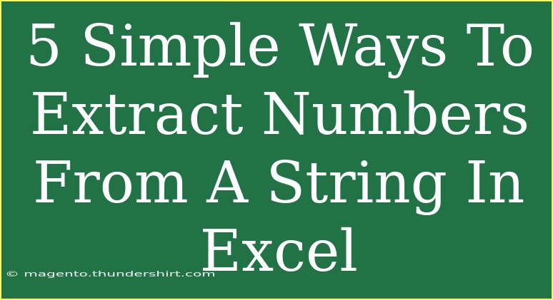 5 Simple Ways To Extract Numbers From A String In Excel