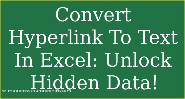 Convert Hyperlink To Text In Excel: Unlock Hidden Data!