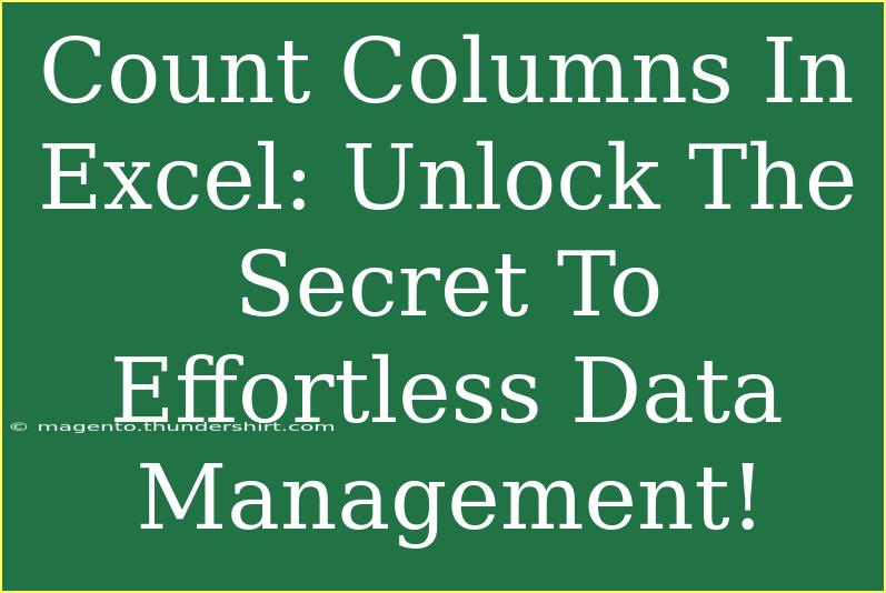 Count Columns In Excel: Unlock The Secret To Effortless Data Management!