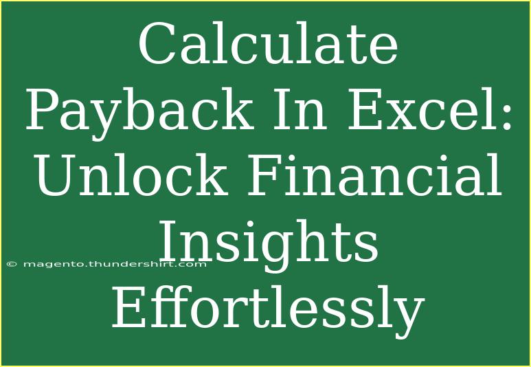 Calculate Payback In Excel: Unlock Financial Insights Effortlessly