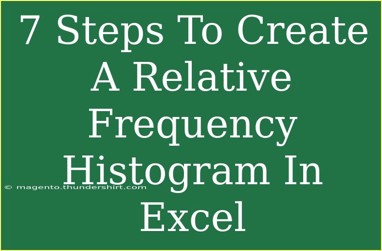 7 Steps To Create A Relative Frequency Histogram In Excel