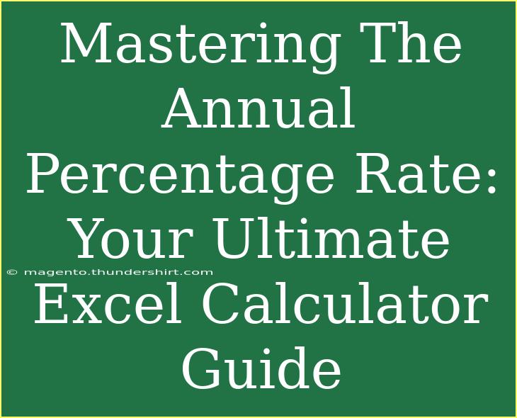 Mastering The Annual Percentage Rate: Your Ultimate Excel Calculator Guide