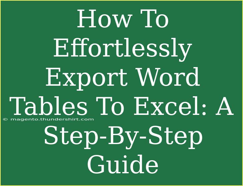 How To Effortlessly Export Word Tables To Excel: A Step-By-Step Guide