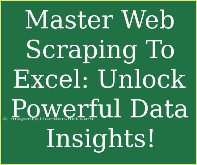 Master Web Scraping To Excel: Unlock Powerful Data Insights!