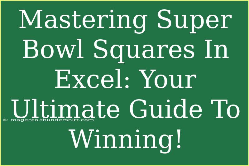 Mastering Super Bowl Squares In Excel: Your Ultimate Guide To Winning!