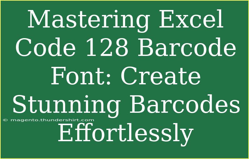 Mastering Excel Code 128 Barcode Font: Create Stunning Barcodes Effortlessly