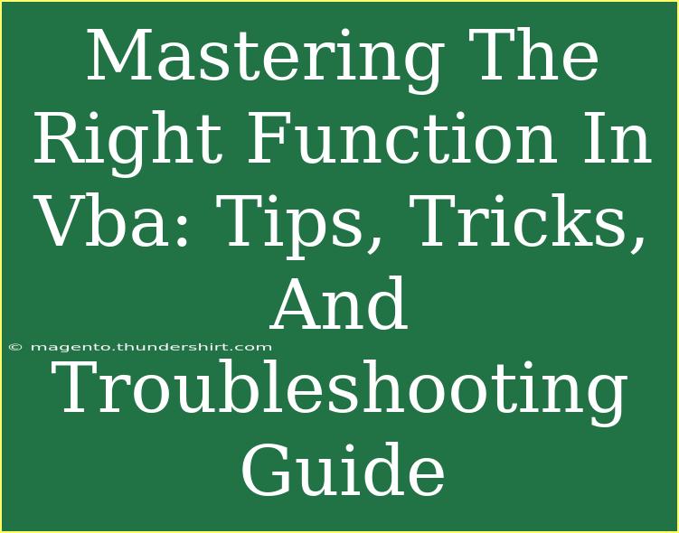 Mastering The Right Function In Vba: Tips, Tricks, And Troubleshooting Guide