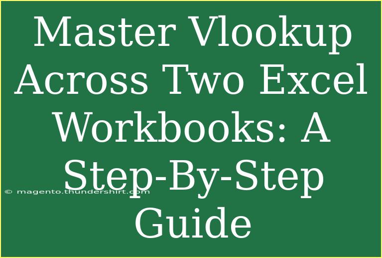 Master Vlookup Across Two Excel Workbooks: A Step-By-Step Guide