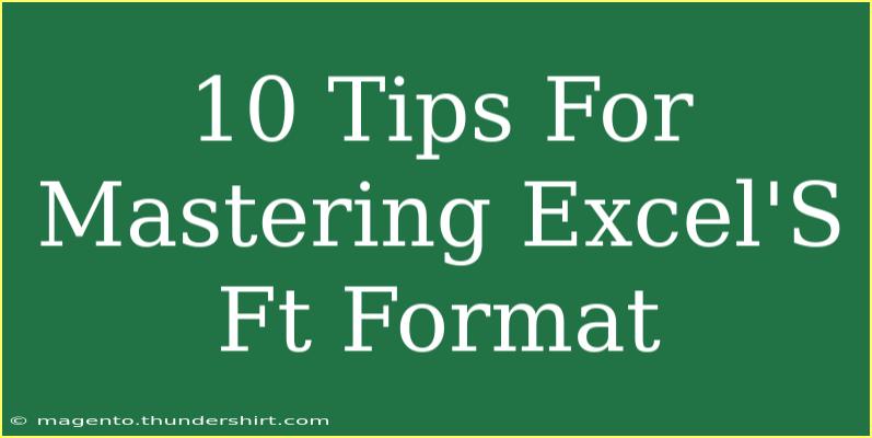 10 Tips For Mastering Excel'S Ft Format