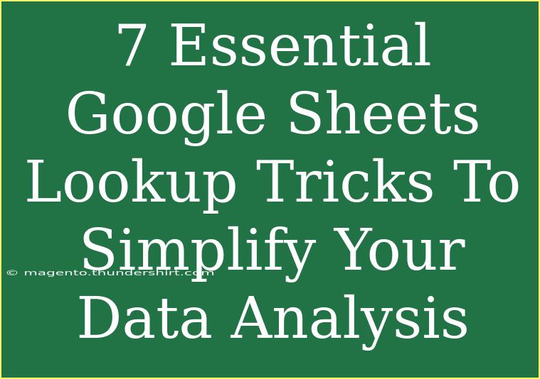 7 Essential Google Sheets Lookup Tricks To Simplify Your Data Analysis