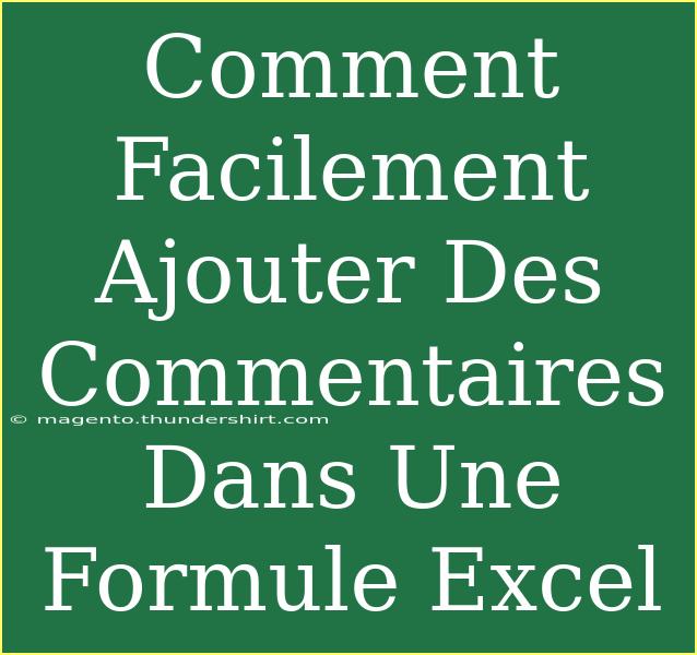 Comment Facilement Ajouter Des Commentaires Dans Une Formule Excel