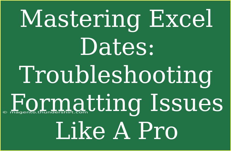 Mastering Excel Dates: Troubleshooting Formatting Issues Like A Pro