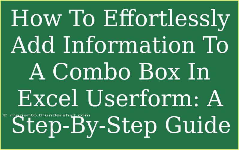 How To Effortlessly Add Information To A Combo Box In Excel Userform: A Step-By-Step Guide