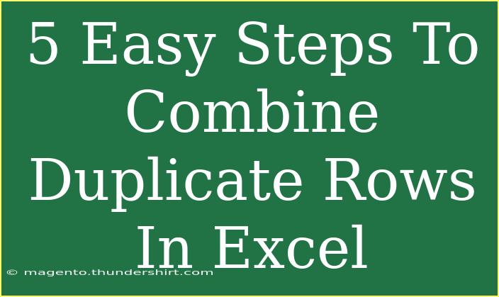 5 Easy Steps To Combine Duplicate Rows In Excel