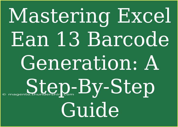 Mastering Excel Ean 13 Barcode Generation: A Step-By-Step Guide