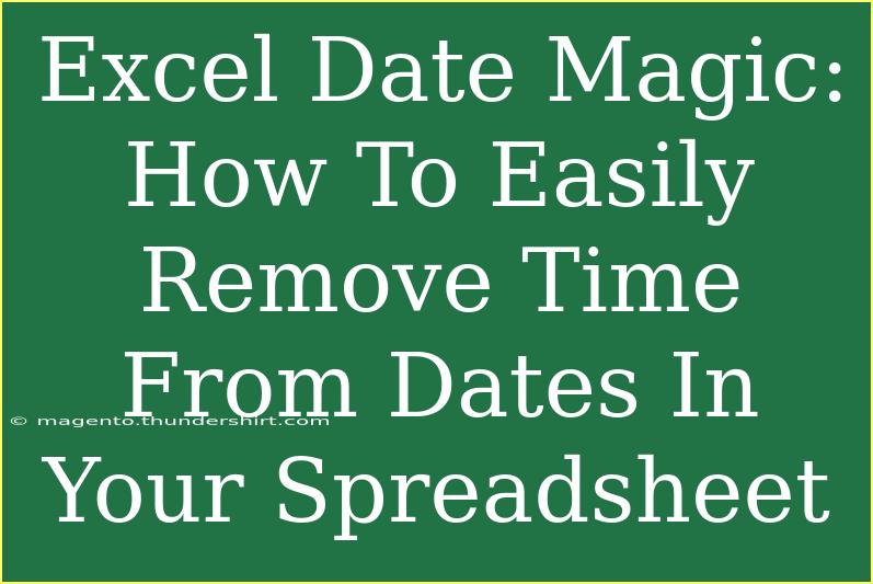 Excel Date Magic: How To Easily Remove Time From Dates In Your Spreadsheet