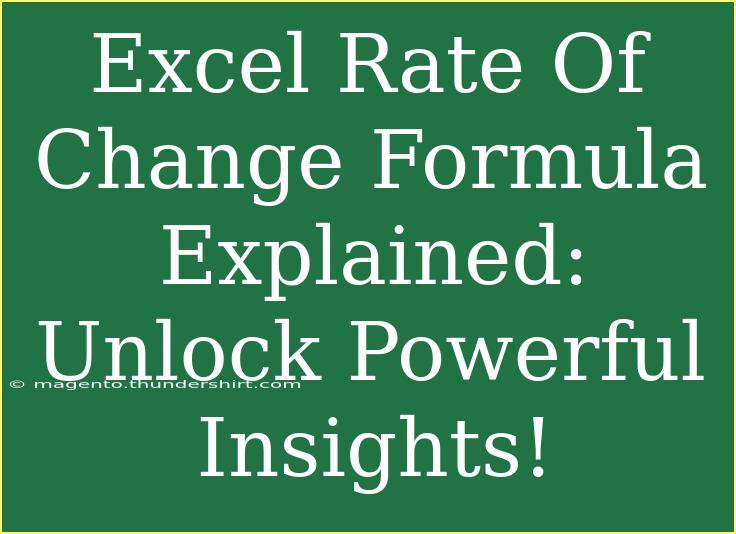 Excel Rate Of Change Formula Explained: Unlock Powerful Insights!