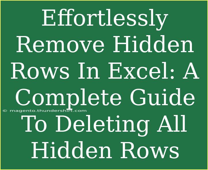 Effortlessly Remove Hidden Rows In Excel: A Complete Guide To Deleting All Hidden Rows