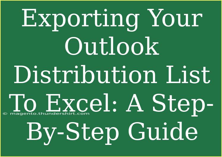 Exporting Your Outlook Distribution List To Excel: A Step-By-Step Guide