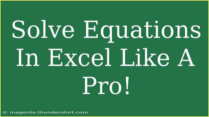 Solve Equations In Excel Like A Pro!