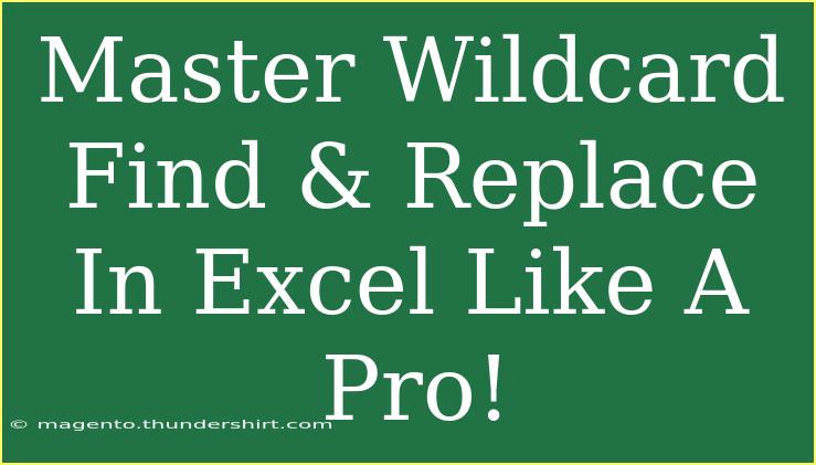 Master Wildcard Find & Replace In Excel Like A Pro!