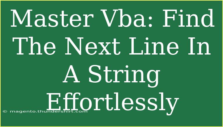 Master Vba: Find The Next Line In A String Effortlessly