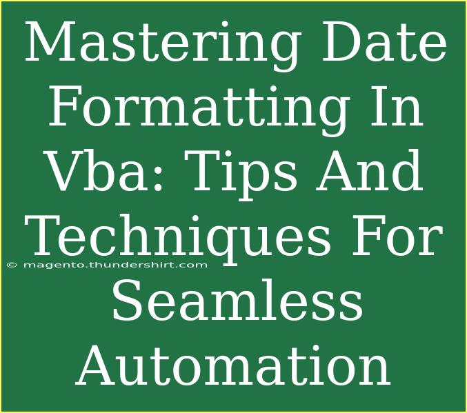 Mastering Date Formatting In Vba: Tips And Techniques For Seamless Automation