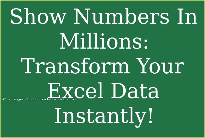 Show Numbers In Millions: Transform Your Excel Data Instantly!