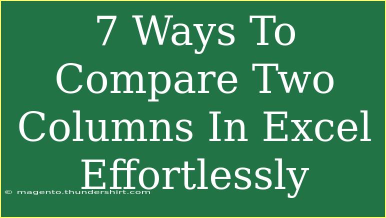 7 Ways To Compare Two Columns In Excel Effortlessly