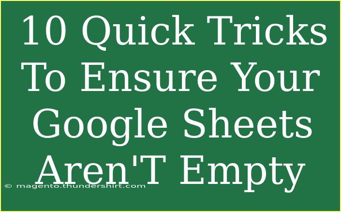 10 Quick Tricks To Ensure Your Google Sheets Aren'T Empty