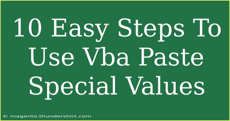 10 Easy Steps To Use Vba Paste Special Values