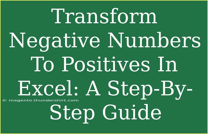 Transform Negative Numbers To Positives In Excel: A Step-By-Step Guide