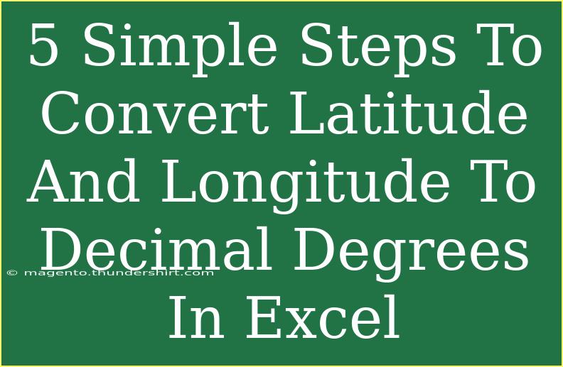 5 Simple Steps To Convert Latitude And Longitude To Decimal Degrees In Excel