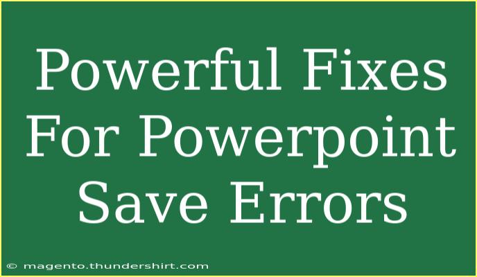 Powerful Fixes For Powerpoint Save Errors