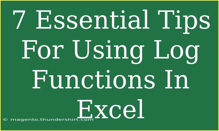 7 Essential Tips For Using Log Functions In Excel