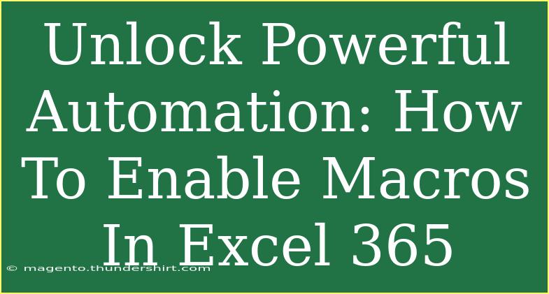 Unlock Powerful Automation: How To Enable Macros In Excel 365