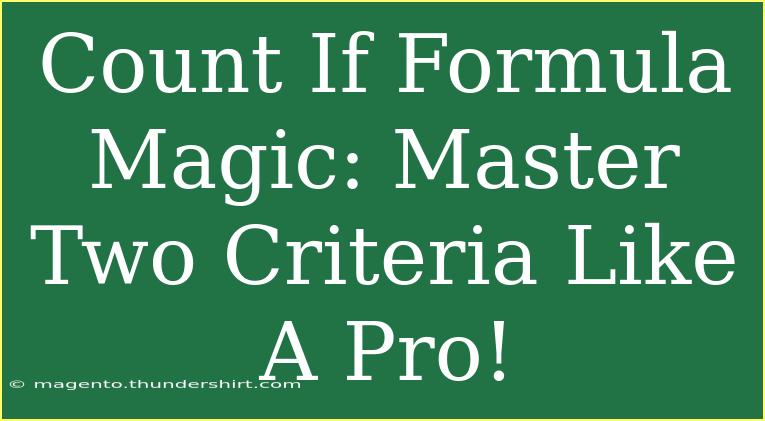 Count If Formula Magic: Master Two Criteria Like A Pro!