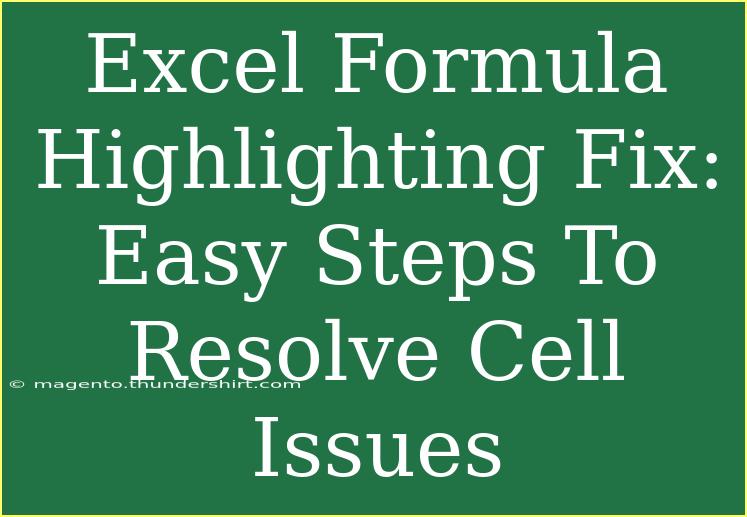 Excel Formula Highlighting Fix: Easy Steps To Resolve Cell Issues